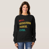 Registered Nurse Retro Best Registered Nurse Ever Sweatshirt (Vorne ganz)