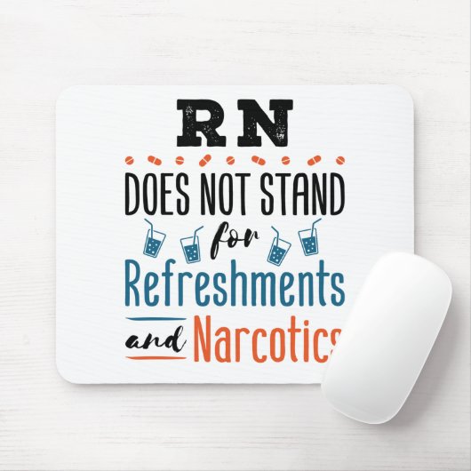 Registered Nurse RN Not Refresh Narcotics Mousepad (Mit Mouse)
