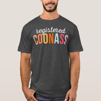 Registriert Coonass Cajun Funny Ethnic Slur 1 T-Shirt