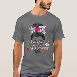 Registriert Nurse Life Messy Bun Hair Stethoscope T-Shirt