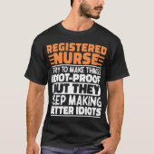 Registrierte Krankenschwester Ich versuche, Dinge T-Shirt (Vorderseite)