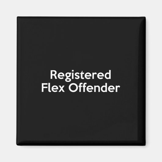 Registrierter Flex Offender Funny Bodybuilder Work Magnet (Vorne)
