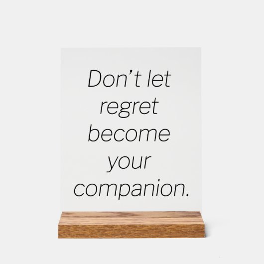 Regret Acrylic Sign Acrylschild (Vorderseite)