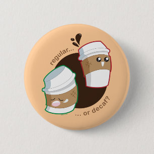 Regular oder Decaf? Button