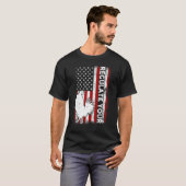 Regulate Your D Chicken Rooster Reproductive Right T-Shirt (Vorne ganz)