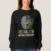 Regulation Before Expectation Neurodiversity Socia Sweatshirt (Vorderseite)