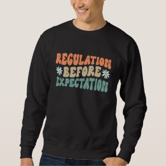 Regulation Before Expectation Retro Neurodiversity Sweatshirt