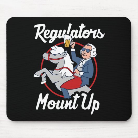 Regulators Mount Up 4th Of July Funny Usa Independ Mousepad (Vorne)