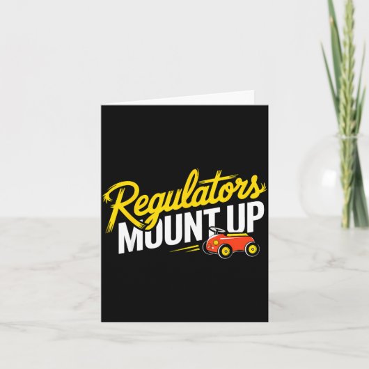 Regulators Mount Up Cute Funny Quote Tee Karte (Vorderseite)