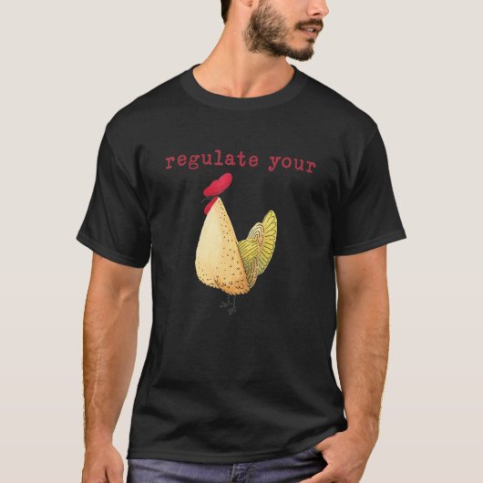 Reguliere Dein Huhn T-Shirt (Vorderseite)