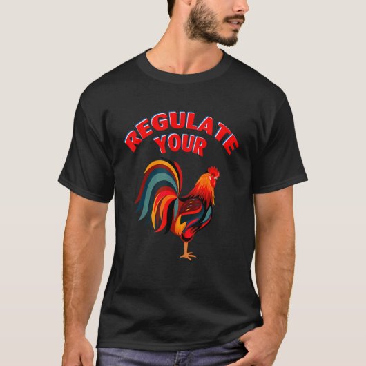 Reguliere Deinen Hahn 3 T-Shirt (Vorderseite)