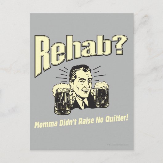 Rehab: Mama hat keine Quitter erhoben Postkarte (Vorderseite)