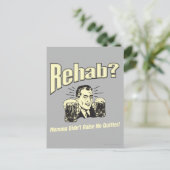 Rehab: Mama hat keine Quitter erhoben Postkarte (Stehend Vorderseite)