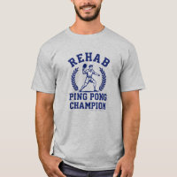 Rehab Ping Pong Meister -Nüchternheits-T-Shirt