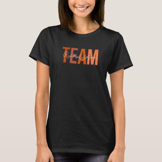 Rehab Team  For Rehabilitation Matching Therapy Mo T-Shirt (Vorderseite)