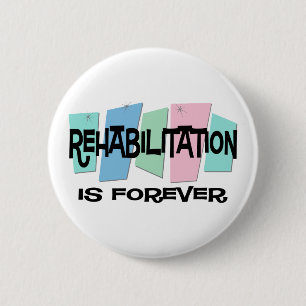 Rehabilitation ist Forever Button