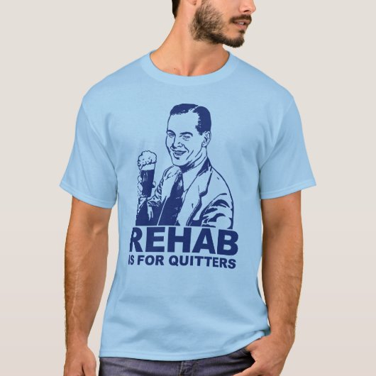 Rehabilitation ist für Drückeberger T-Shirt (Vorderseite)