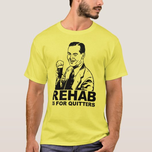 Rehabilitation ist für Drückeberger T-Shirt (Vorderseite)