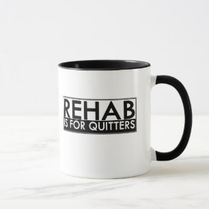 Rehabilitation ist für Drückeberger Tasse