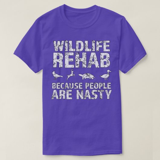 Rehabilitation von Wildtieren, weil Menschen eklig T-Shirt (Design vorne)