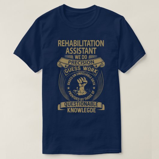 Rehabilitationsassistent wir machen Präzisionsarbe T-Shirt (Design vorne)