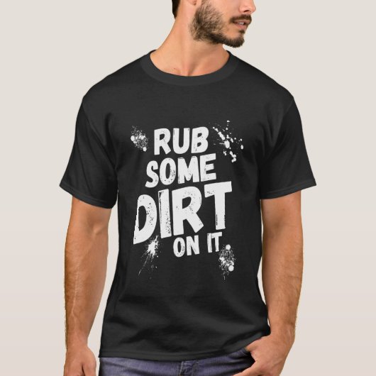 Reib Ein bisschen Dreck drauf Baseball Softball T-Shirt (Vorderseite)