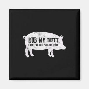 Reib meinen Hintern, dann kannst du mein Schweinef Magnet