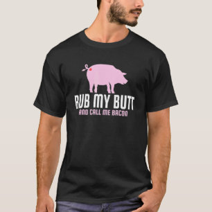 Reib meinen Hintern und nenn mich Bacon Grillen Fl T-Shirt