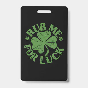 Reibe mich für Glück St. Patrick's Day Kleeblatt Ausweis