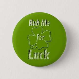 Reiben Sie mich für viel Glück Button