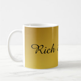 Reich als Gold Kaffeetasse