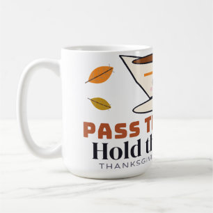 Reich die Soße, halt die Politik Thanksgiving Tass Kaffeetasse