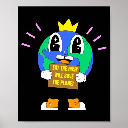 Reiche essen wird den Planeten Erde retten Protest Poster (Vorne)