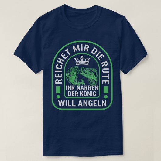 Reichet Mir Die Rute Ihr Narren Der Konig Will Ang T-Shirt (Design vorne)