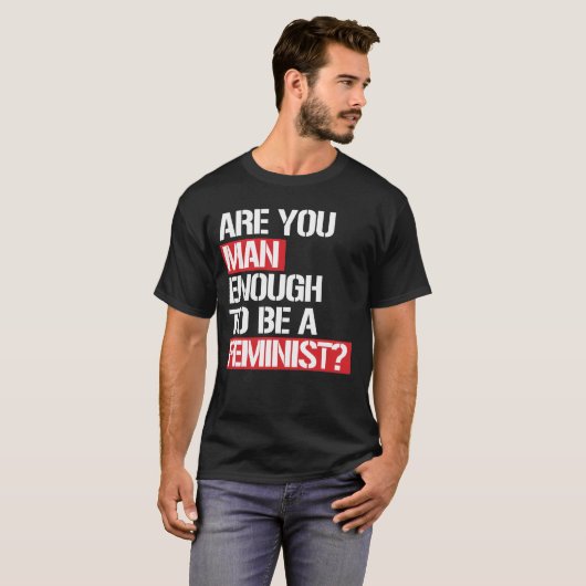 REICHT IHR AUS, EIN FEMINIST ZU SEIN? T-Shirt (Vorne ganz)