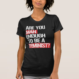 REICHT IHR AUS, FEMINISTIN ZU SEIN? T-Shirt