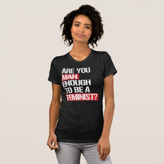 REICHT IHR AUS, FEMINISTIN ZU SEIN? T-Shirt (Vorne ganz)