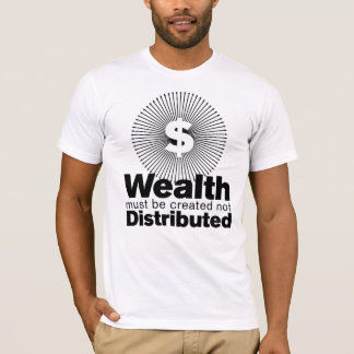 Reichtum geschaffen T-Shirt