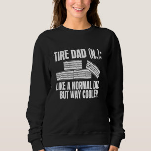 Reifen Vater Definition Räder ändern Tag der Tote Sweatshirt