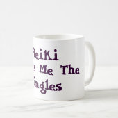 Reiki gibt mir Tingles Kaffeetasse (VorderseiteRechts)