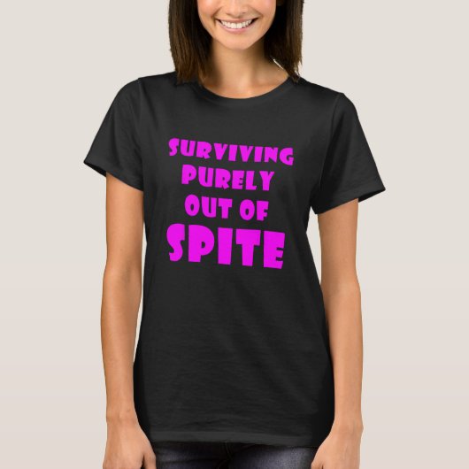 Rein aus Spite überleben_11 T-Shirt (Vorderseite)