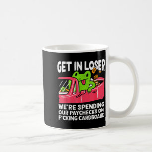 Rein mit dir, Verlierer, wir geben unser Gehalt fü Kaffeetasse