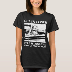 Rein mit dir, Verlierer, wir übernehmen die Produk T-Shirt