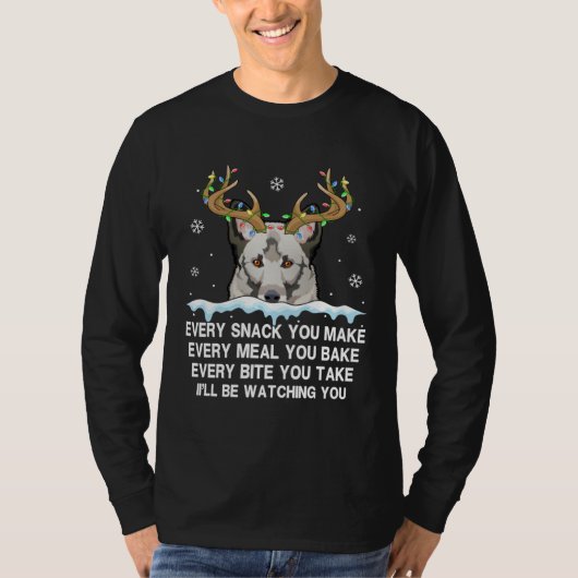 Reindeer Norwegian Elkhound Every Snack You Make L T-Shirt (Vorderseite)