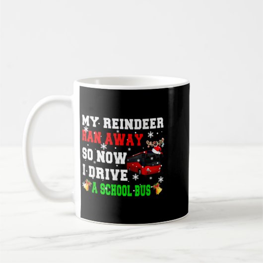Reindeer Ran Away Now I Drive A School Bus Xmas Sa Kaffeetasse (Links)