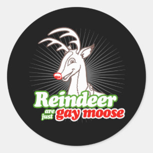 REINDEER SIND NUR GAY MOOSE -.png Runder Aufkleber