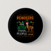 Reindeers Are Better Than People Funny Merry Chris Button (Vorderseite)
