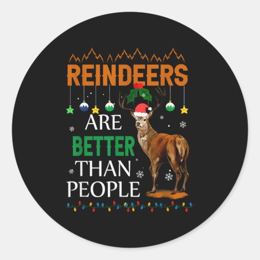 Reindeers Are Better Than People Funny Merry Chris Runder Aufkleber (Vorderseite)