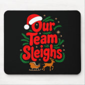 Reindeers Santa's Workers Office Our Team Sleighs  Mousepad (Vorne)