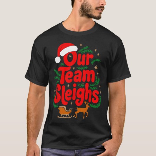 Reindeers Santa's Workers Office Our Team Sleighs T-Shirt (Vorderseite)
